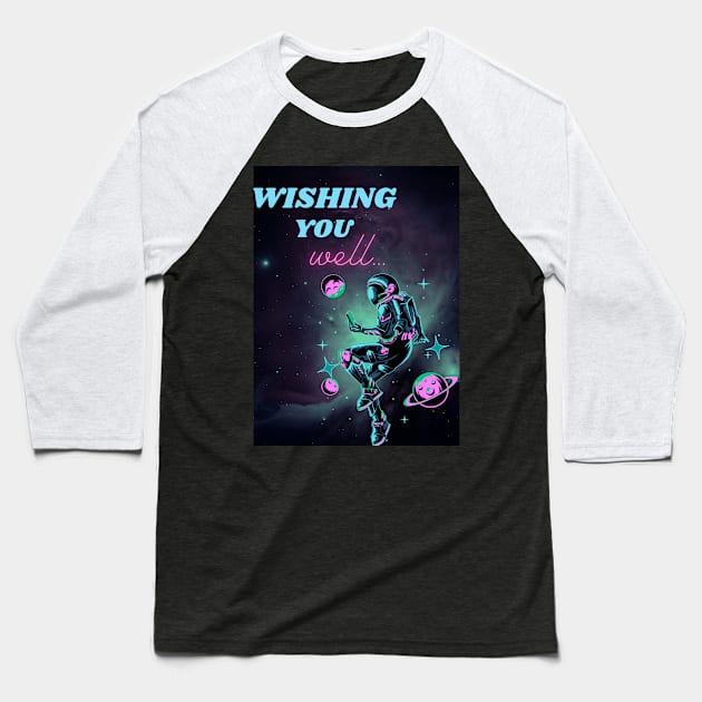 Wishing you well astronaut Baseball T-Shirt by AnxietyGang